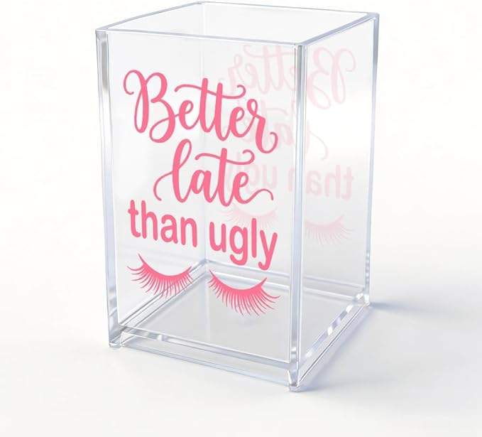 Better Late Than Ugly Acrylic Pink Makeup Cup Pencil Pen Holder, Vanity Accessories Makeup Organizer for Women Daughter, Desk Accessories Make Up Brush Organizer for Sister Friend Girls Nurse