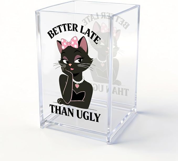 Better Late Than Ugly Acrylic Makeup Cup Pencil Pen Holder, Vanity Accessories Makeup Organizer for Women Daughter, Black Cat Desk Accessories Make Up Brush Organizer for Girls Sister Friend