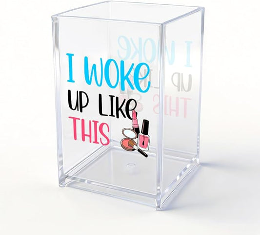 I Woke Up Like This Acrylic Cosmetic Pencil Pen Holder, Funny Vanity Accessories for Girls, Makeup Brushes Holder for Women Friend Sister, Desk Accessories Vanity Container for Makeup Lover