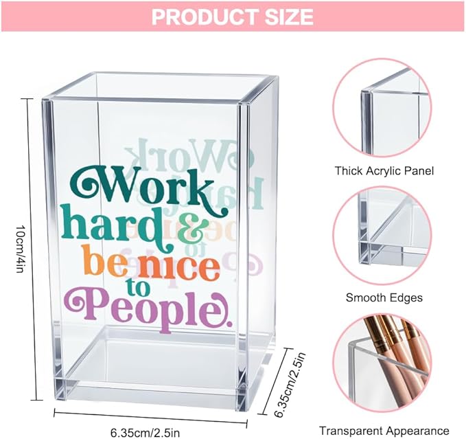 Work Hard Be Nice to People Acrylic Cosmetic Pencil Pen Holder Cup, Inspirational Quote Pen Holder Cup, Motivational Office Gifts for Women Men, Mental Health Gifts for Women Colleague Teacher