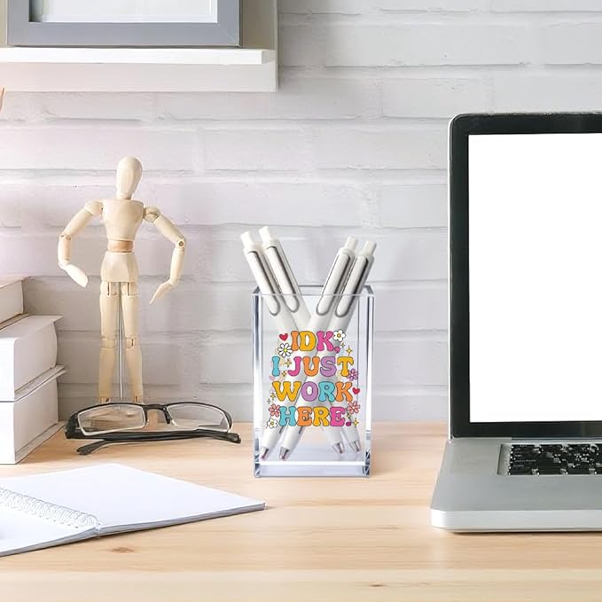 IDK I Just Work Here Acrylic Cosmetic Pencil Pen Holder Cup, Sarcastic Office Pen Holder for Desk, Funny Work Burnout Gifts for Coworker Friend, Thank You Gifts for Women Colleague Teacher