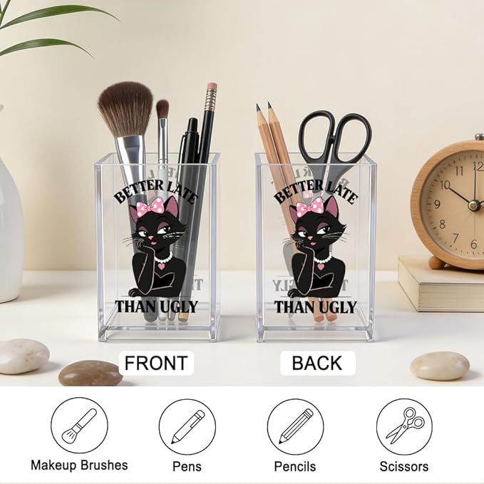 Better Late Than Ugly Acrylic Makeup Cup Pencil Pen Holder, Vanity Accessories Makeup Organizer for Women Daughter, Black Cat Desk Accessories Make Up Brush Organizer for Girls Sister Friend
